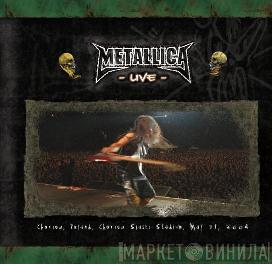 Metallica  - Chorzow, Poland, Chorzow Slaski Stadium, May 31, 2004