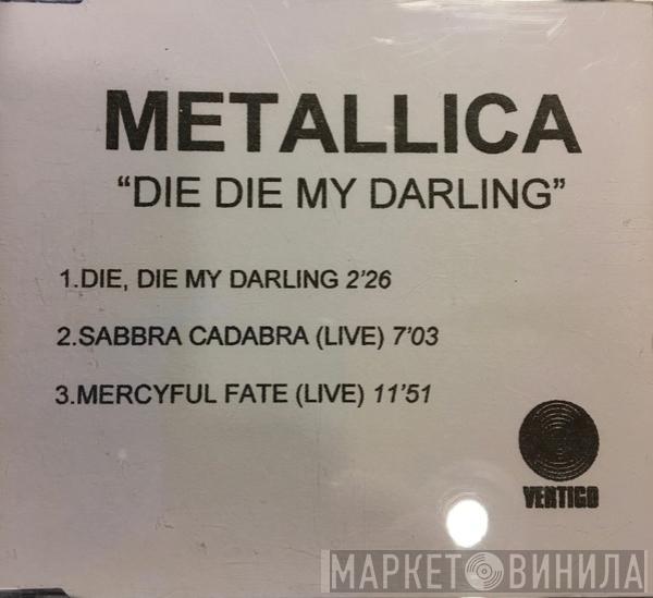  Metallica  - Die, Die My Darling