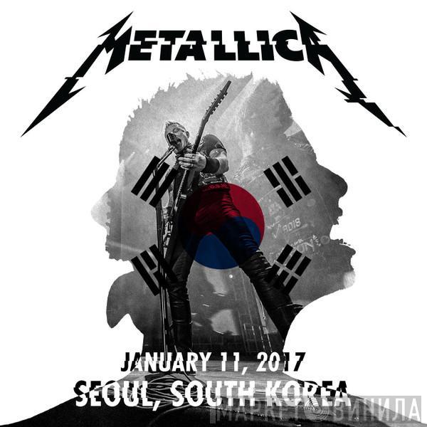  Metallica  - January 11, 2017: Seoul, South Korea