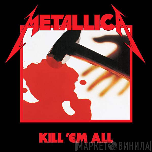 Metallica - Kill 'Em All