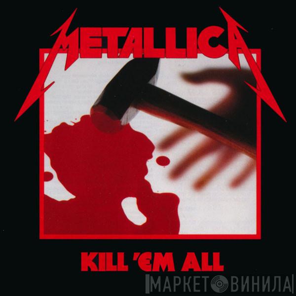  Metallica  - Kill 'Em All