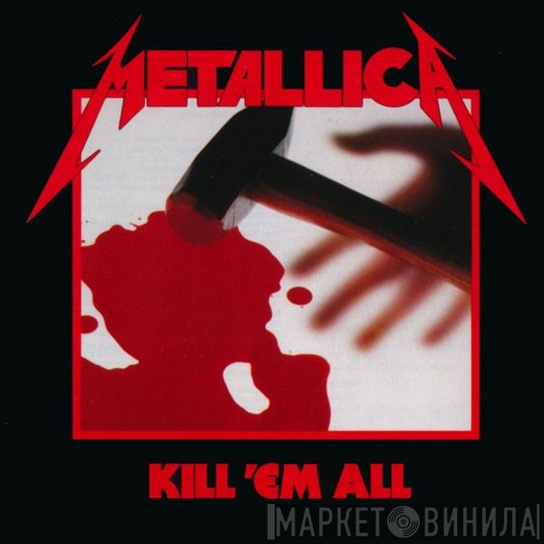  Metallica  - Kill 'Em All