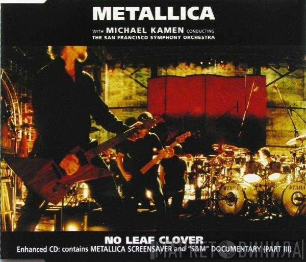 Metallica, Michael Kamen, The San Francisco Symphony Orchestra - No Leaf Clover