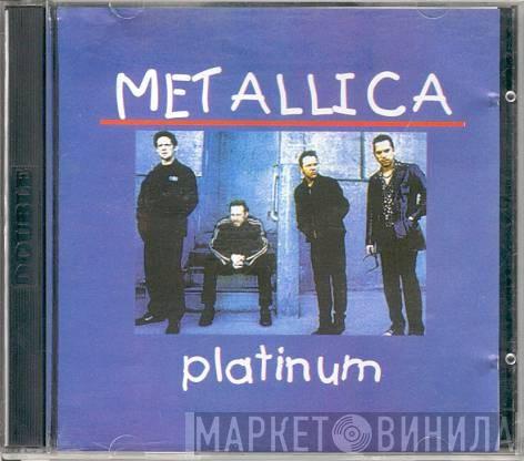  Metallica  - Platinum