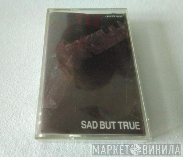  Metallica  - Sad But True