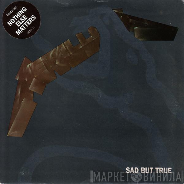 Metallica - Sad But True