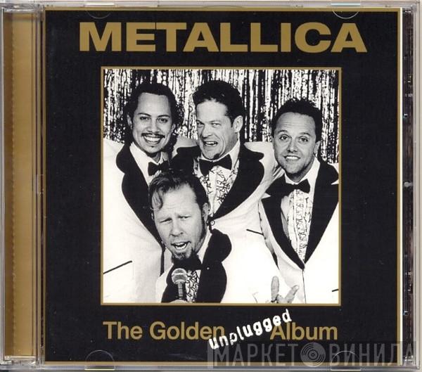  Metallica  - The Golden Unplugged Album