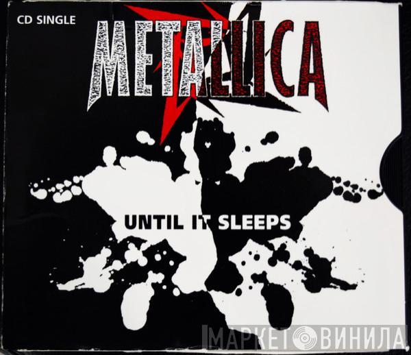  Metallica  - Until It Sleeps