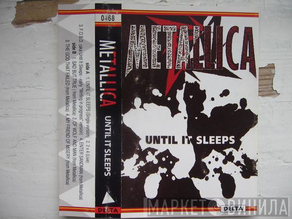  Metallica  - Until It Sleeps