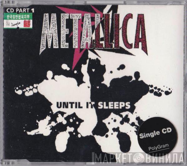  Metallica  - Until It Sleeps
