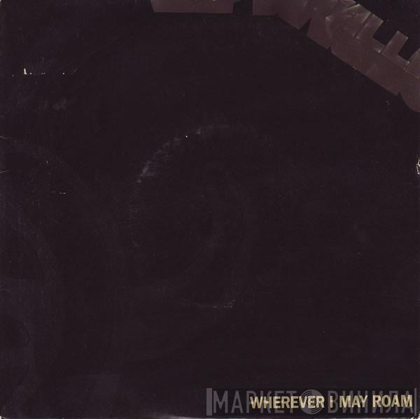 Metallica - Wherever I May Roam