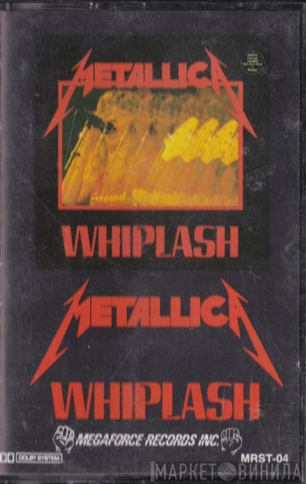  Metallica  - Whiplash