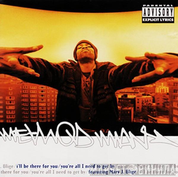  Method Man  - I'll Be There For You / You're All I Need To Get By