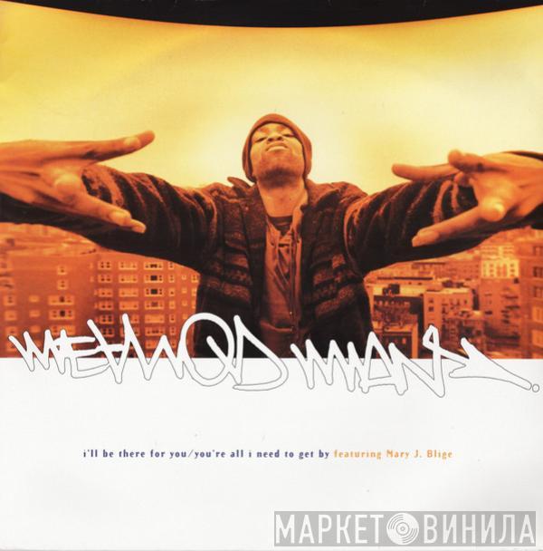 Method Man Mary J. Blige  - I'll Be There For You / You're All I Need To Get By