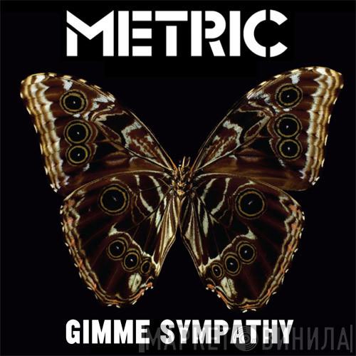 Metric - Gimme Sympathy
