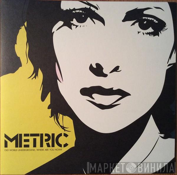 Metric - Old World Underground, Where Are You Now?