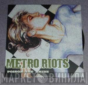 Metro Riots - Poison The Bride