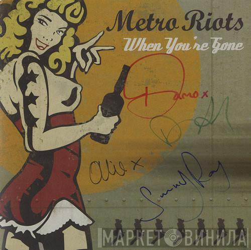 Metro Riots - When You're Gone