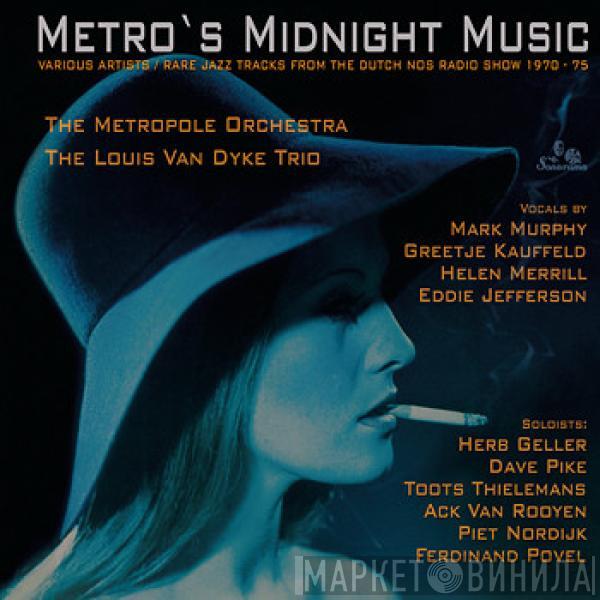 Metropole Orchestra, Louis Van Dyke Trio - Metro's Midnight Music - Rare Jazz Tracks From The Dutch NOS Radio Show 1970 - 75