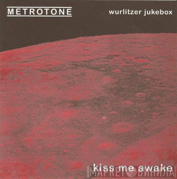 Metrotone - Kiss Me Awake