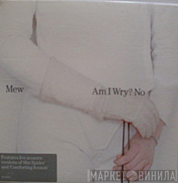 Mew - Am I Wry? No