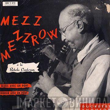  Mezz Mezzrow  - A La Schola Cantorum