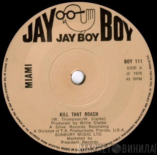 Miami - Kill That Roach
