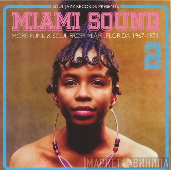  - Miami Sound 2 (More Funk & Soul From Miami, Florida 1967-1974)