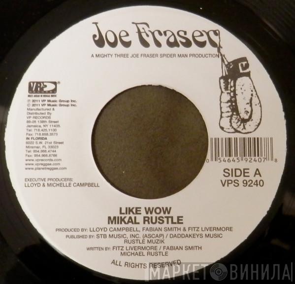 Mical Rustle, Stikki Tantafari - Like Wow / My Woman