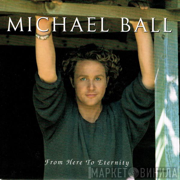 Michael Ball - From Here To Eternity