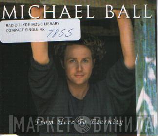  Michael Ball  - From Here To Eternity