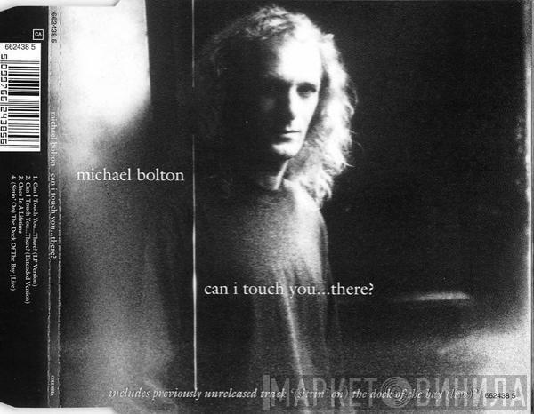 Michael Bolton - Can I Touch You...There?