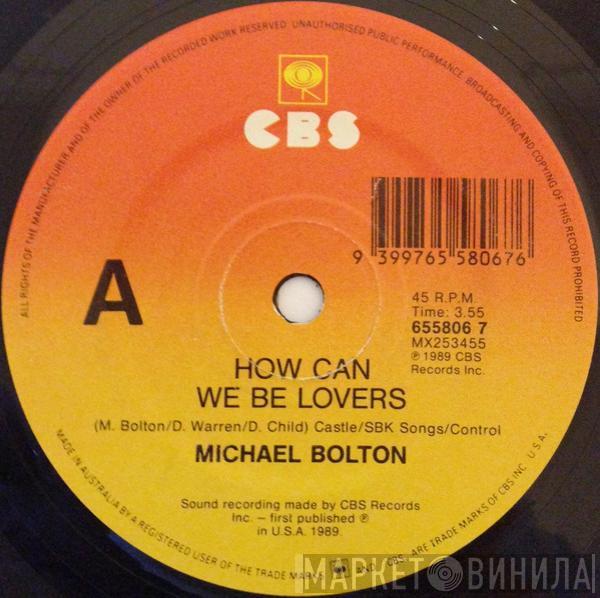  Michael Bolton  - How Can We Be Lovers