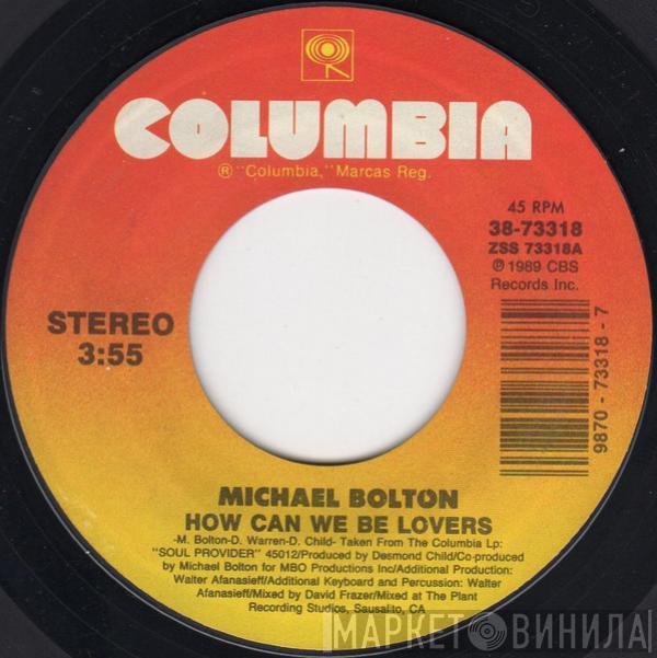  Michael Bolton  - How Can We Be Lovers