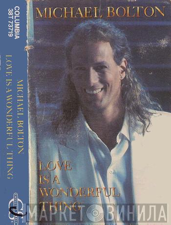  Michael Bolton  - Love Is A Wonderful Thing