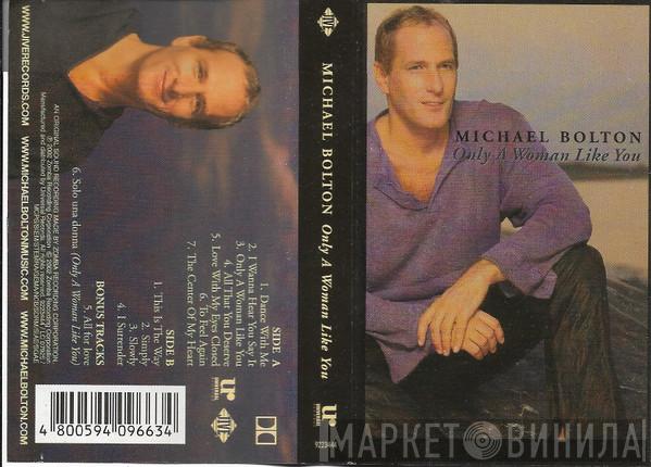  Michael Bolton  - Only A Woman Like You