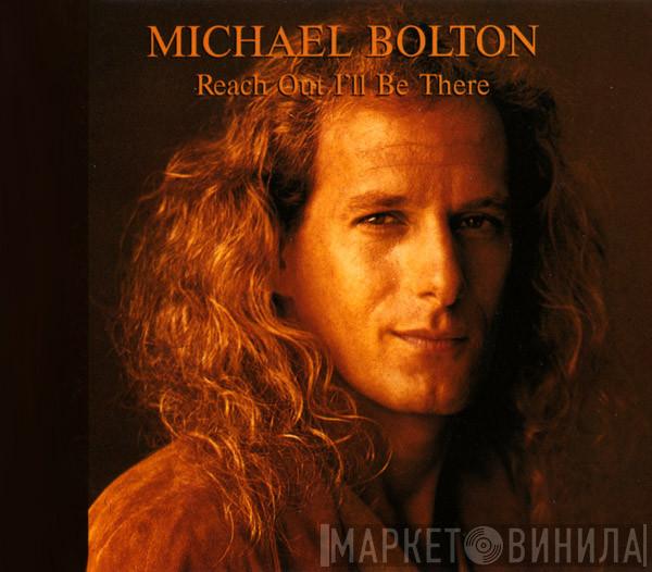Michael Bolton - Reach Out I'll Be There