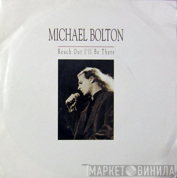 Michael Bolton - Reach Out I'll Be There