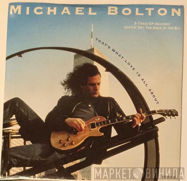  Michael Bolton  - That's What Love Is All About