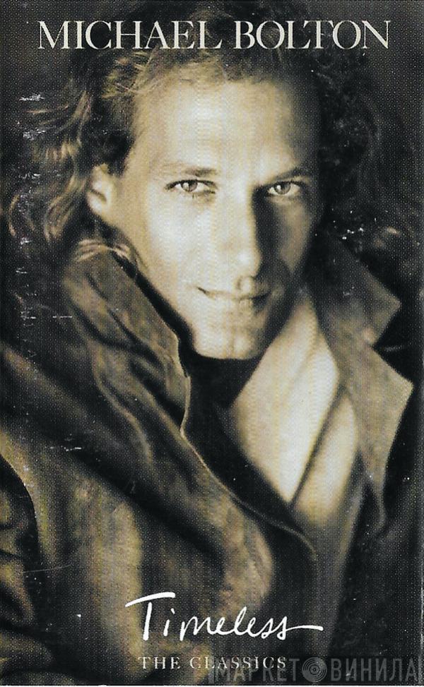 Michael Bolton - Timeless (The Classics)