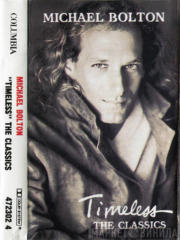  Michael Bolton  - Timeless (The Classics)