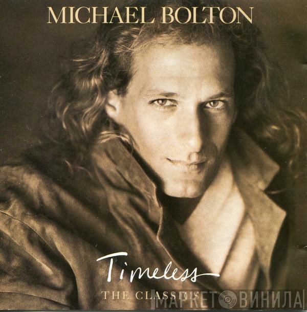 Michael Bolton - Timeless (The Classics)