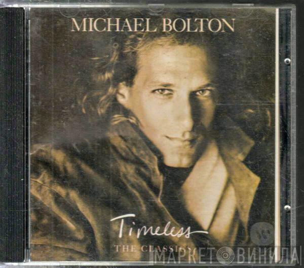  Michael Bolton  - Timeless (The Classics)
