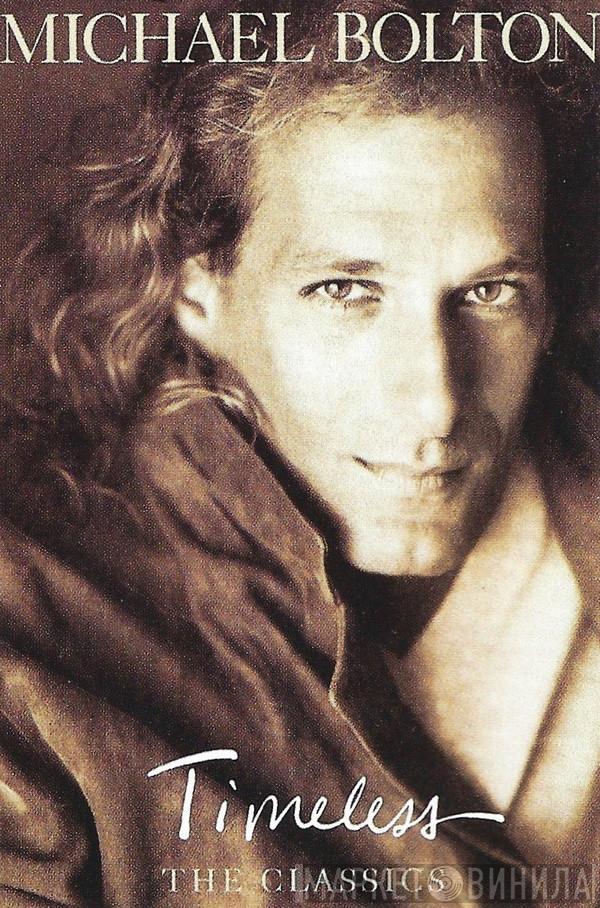  Michael Bolton  - Timeless (The Classics)