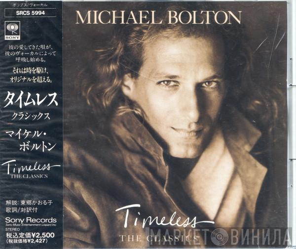  Michael Bolton  - Timeless (The Classics)