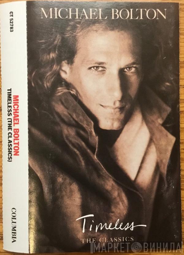  Michael Bolton  - Timeless (The Classics)