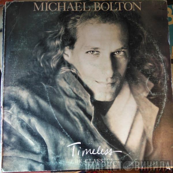  Michael Bolton  - Timeless (The Classics)