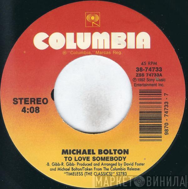 Michael Bolton  - To Love Somebody