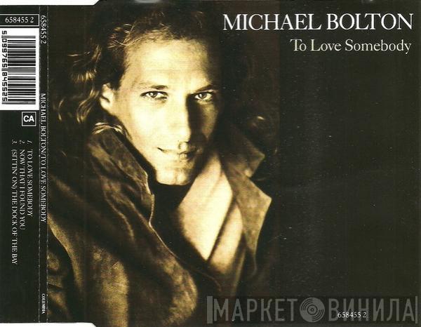 Michael Bolton - To Love Somebody
