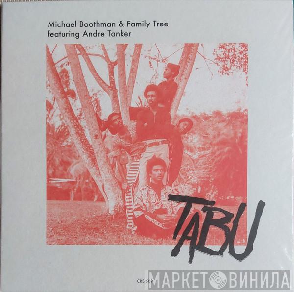 Michael Boothman, Family Tree , Andre Tanker - Tabu